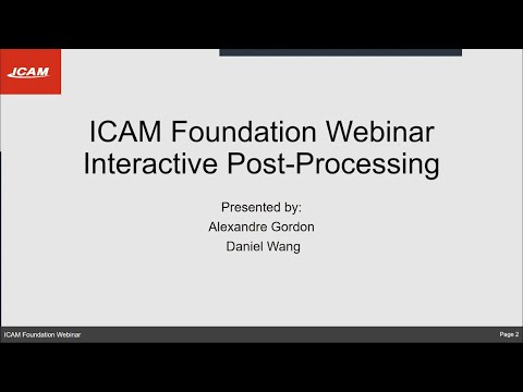 ICAM Foundation Webinar VI: Learn how to develop an interactive post-processor