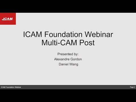 ICAM Foundation Webinar V : How to develop post-processors that support multiple CAM systems